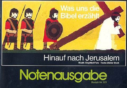 Hinauf nach Jerusalem Notenausgabe&nbsp;&nbsp;für Kinderchor, Sprecher und Klavier/Orgel&nbsp;&nbsp;