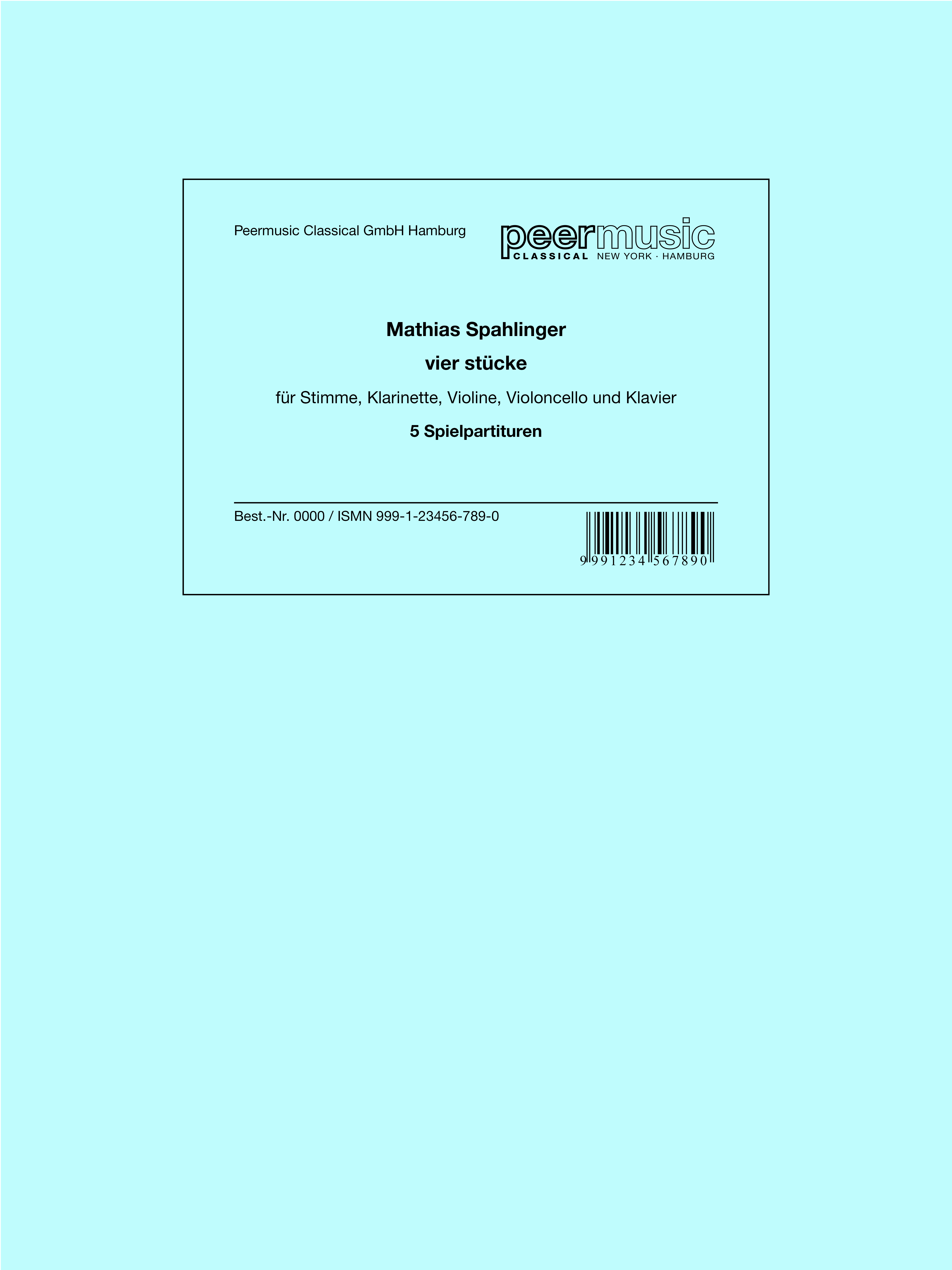 vier Stücke  für Stimme, Klarinette, Violine, Violoncello und Klavier  5 Spielpartituren (Set)