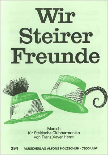 WIR STEIRER FREUNDE MARSCH FUER  STEIRISCHE CLUBHARMONIKA  