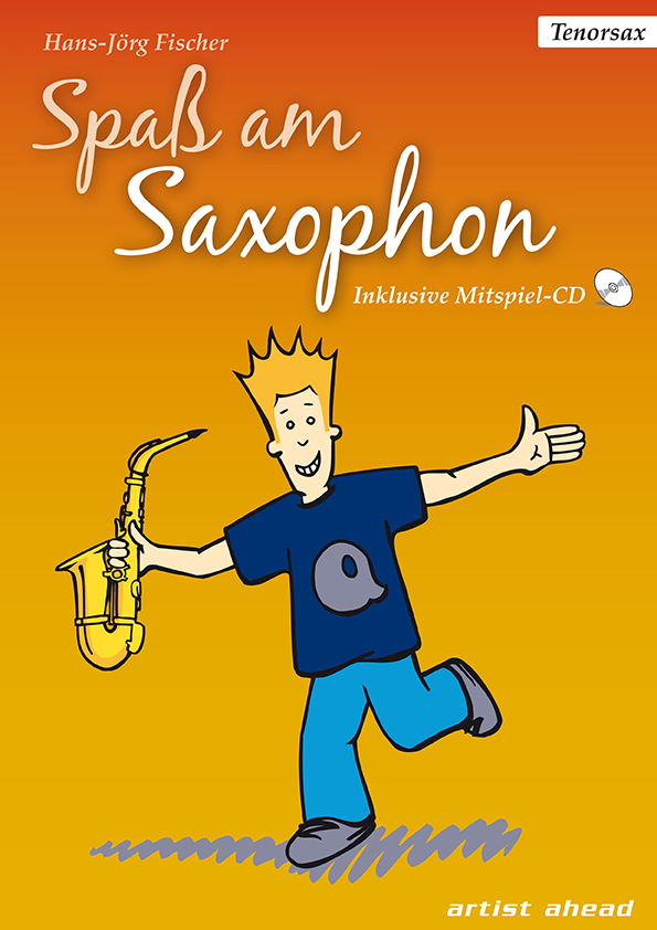 Spass am Saxophon (+CD)  für Saxophone in B  Die Einsteigerschule für jung und alt