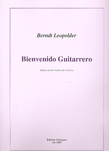 Bienvenido Guitarrero - 7 leichte Stücke  für Gitarre  