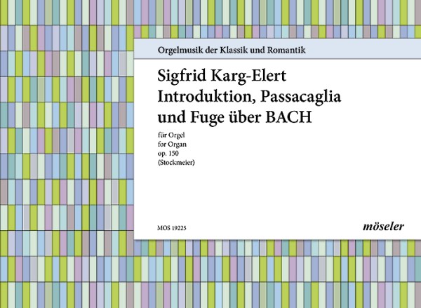 Introduktion, Passacaglia und Fuge über B-A-C-H op.150&nbsp;&nbsp;für Orgel&nbsp;&nbsp;