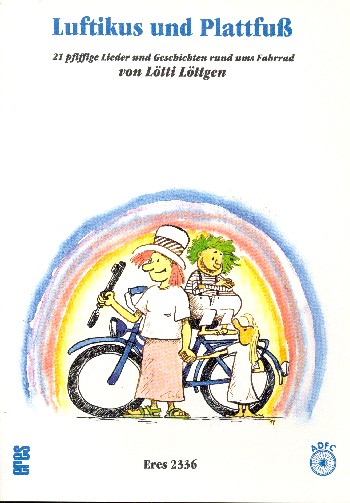 Luftikus und Plattfuss (+CD)  21 pfiffige Lieder und Geschichten  rund ums Fahrrad