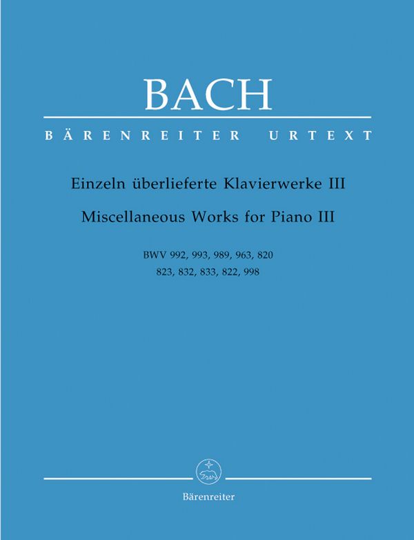 Einzeln überlieferte Klavierwerke Band 3 &nbsp;&nbsp;BWV992, 993, 989, 963, 820, 823, 832, 833, 822, 998&nbsp;&nbsp;