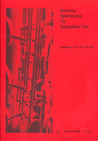 Barocke Spielstücke für Saxophon-Trio  7 leichte bis mittelschwere Sätze  (AAT/ATB)