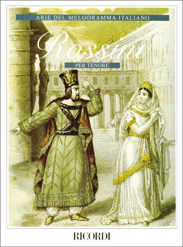 Rossini per tenore Arie per&nbsp;&nbsp;tenore e pianoforte&nbsp;&nbsp;arie del melodramma italiano