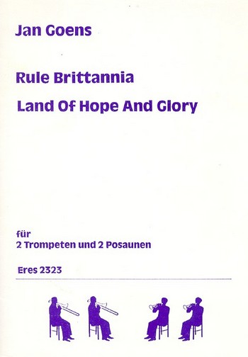 Rule Britannia  und  Land of Hope and Glory&nbsp;&nbsp;für 2 Trompeten und 2-3 Posaunen&nbsp;&nbsp;4 Spielpartituren