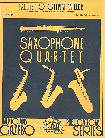 Salute to Glenn Miller&nbsp;&nbsp;for 4 saxophones (SATB)&nbsp;&nbsp;score and parts