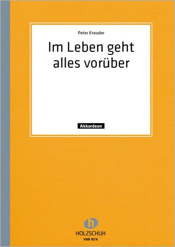 IM LEBEN GEHT ALLES VORUEBER LIED&nbsp;&nbsp;IM WIENER VOLKSTON FUER AKKORDEON&nbsp;&nbsp;(MIT 2. STIMME)