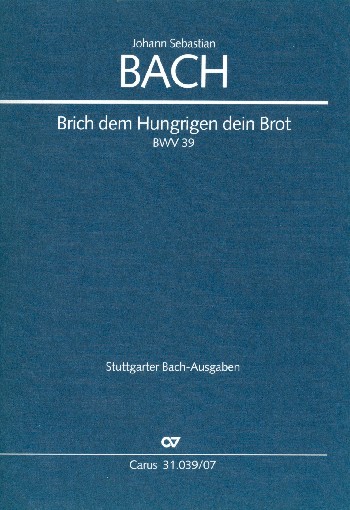 Brich dem Hungrigen dein Brot&nbsp;&nbsp;Kantate Nr.39 BWV39&nbsp;&nbsp;Studienpartitur (dt/en)