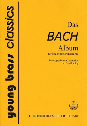 Das Bach-Album für 4-stimmges&nbsp;&nbsp;Blechbläser-Ensemble&nbsp;&nbsp;