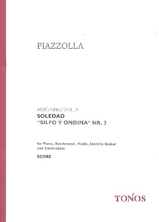 Soledad für Klavier, Violine, Kontrabass,&nbsp;&nbsp;E-Gitarre, Bandoneon,   Partitur&nbsp;&nbsp;