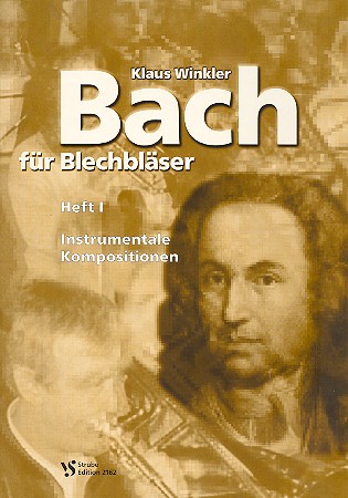 Bach für Blechbläser Band 1 - Instrumentale Kompositionen&nbsp;&nbsp;für Blechbläser&nbsp;&nbsp;Partitur