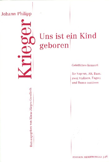 Uns ist ein Kind geboren  für Sopran, Alt, Bass, (gem Chor), 2 Violinen, Fagott und Bc  Partitur und Stimmen