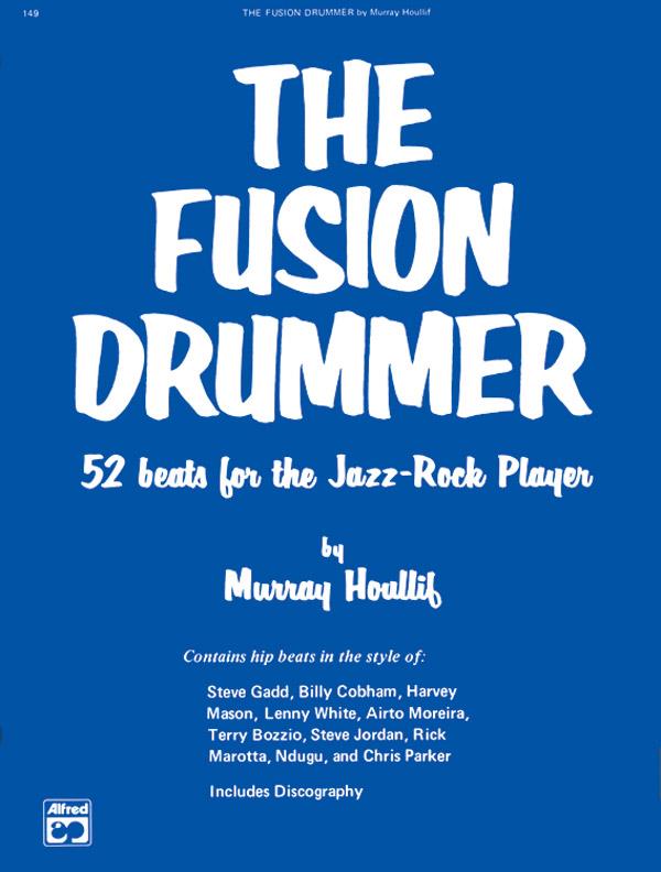 The Fusion Drummer   for the Jazz-Rock Player  