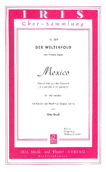 Mexico für Männerchor mit Klavier und  Rhythmusgruppe ad lib.,  Singpartitur (dt)