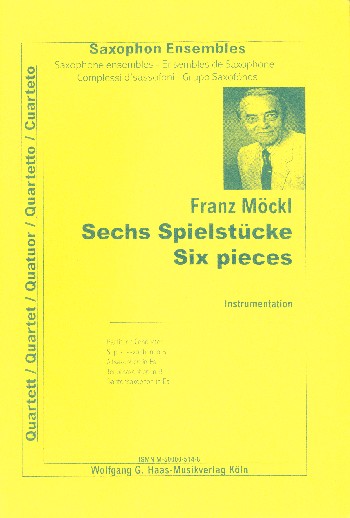 6 Spielstücke  für 4 Saxophone (SATB)  Partitur und Stimmen