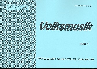 Bauers Volksmusik Band 1:  für Blasorchester  Klarinette 1 in B