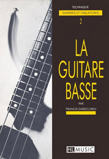 LA GUITARE BASSE VOL.2: TECHNIQUE  GAMMES ET TABLATURES (FR/EN/DT/SP/IT)  