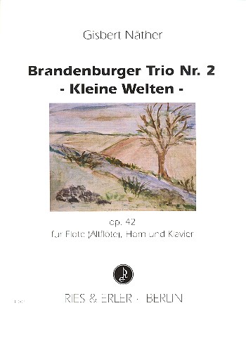 Brandenburger Trio Nr.2 op.42  für Flöte (Altflöte), Horn und Klavier  