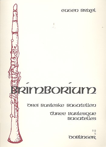 Brimborium 3 burleske Bagatellen&nbsp;&nbsp;für Klarinette&nbsp;&nbsp;