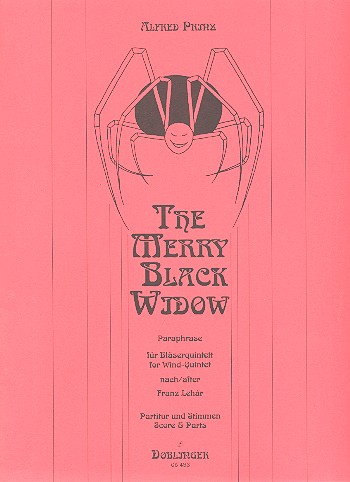 THE MERRY BLACK WIDOW PARAPHRASE FUER&nbsp;&nbsp;BLAESERQUINTETT (FL/OB/KLAR/HRN/FAG) NACH&nbsp;&nbsp;LEHAR, FRANZ
