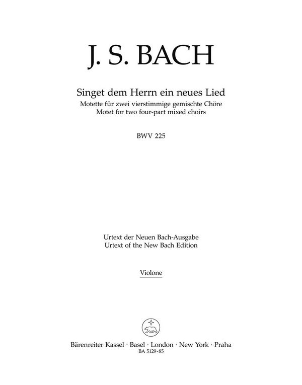 Singet dem Herrn ein neues Lied&nbsp;&nbsp;Motette BWV225 für 2 gem Chöre&nbsp;&nbsp;Violone