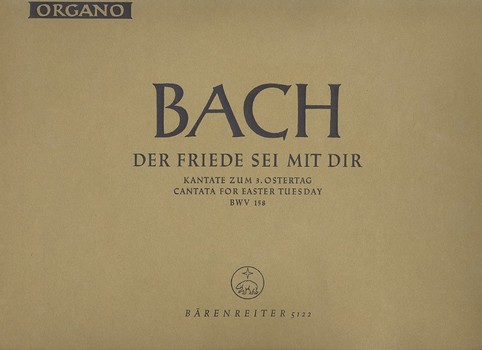 Der Friede sei mit dir&nbsp;&nbsp;Kantate Nr.158 BWV158&nbsp;&nbsp;Orgel