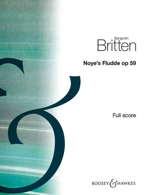 Noye's Fludde op. 59&nbsp;&nbsp;für Soli (ABBar), Sprecher, Kinderchor und Instrumente&nbsp;&nbsp;Partitur