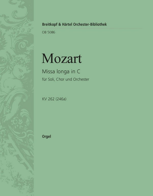 Missa longa C-Dur KV262&nbsp;&nbsp;für Soli, gem Chor und Orchester&nbsp;&nbsp;Orgel
