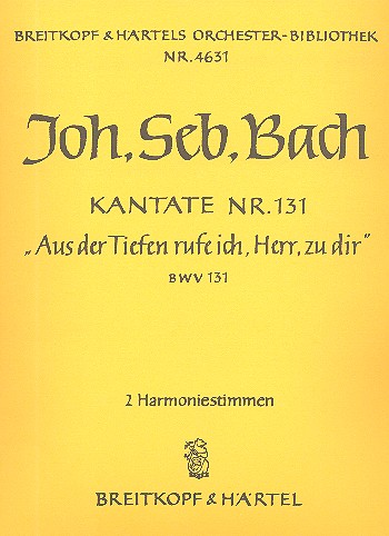 Aus der Tiefe rufe ich Herr&nbsp;&nbsp;Kantate Nr.131 BWV131&nbsp;&nbsp;Harmonie