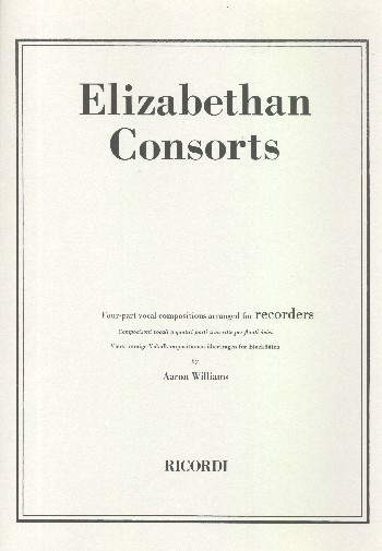 Elizabethan Consorts vocal compositions  for 4 recorders (SATB)  2 scores