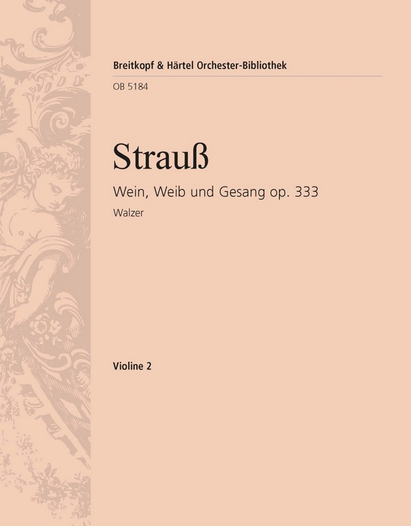 Wein, Weib und Gesang op.333 - Walzer&nbsp;&nbsp;für Orchester&nbsp;&nbsp;Violine 2