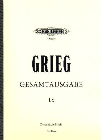 Gesamtausgabe Band 18&nbsp;&nbsp;Dramatische Musik, Peer Gynt&nbsp;&nbsp;