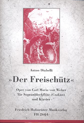 Der Freischütz von C.M.von Weber  für Sopranblockflöte (Czakan) und Klavier  