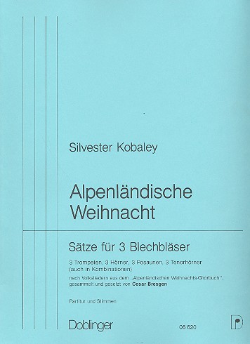 ALPENLAENDISCHE WEIHNACHT SAETZE&nbsp;&nbsp;FUER 3 BLECHBLAESER (TRP/HRN/POS/TENHRN)&nbsp;&nbsp;PARTITUR+STIMMEN