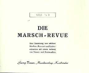 Die Marsch-Revue: für Blasorchester&nbsp;&nbsp;Bass in B (Tuba)&nbsp;&nbsp;