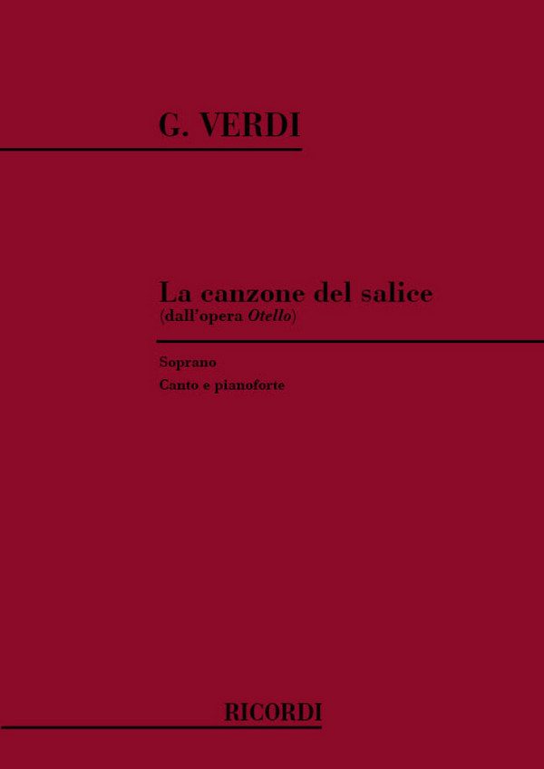 LA CANZONE DEL SALICE DALL'OPERA&nbsp;&nbsp;OTELLO PER SOPRANO E PIANOFORTE&nbsp;&nbsp;(DT/EN)