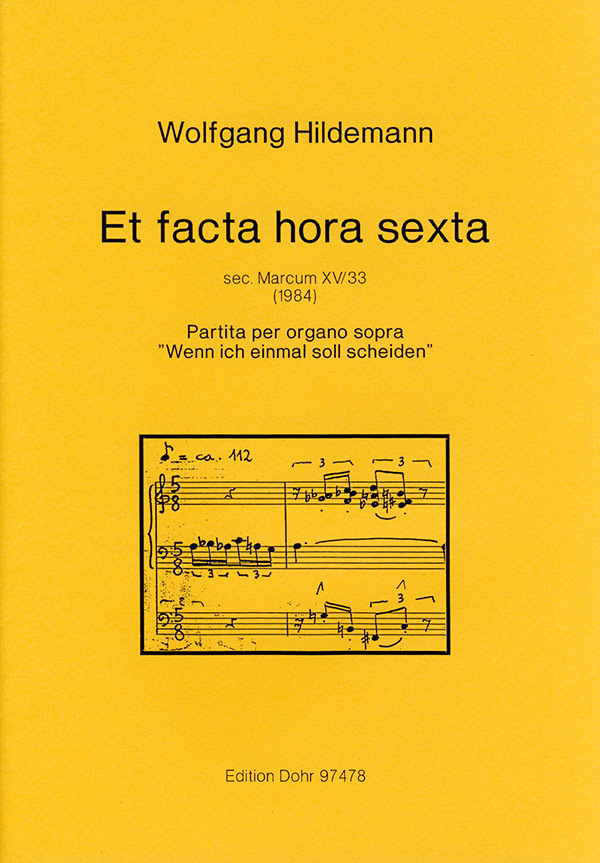 ET FACTA HORA SEXTA PARTITA UEBER  WENN ICH EINMAL SOLL SCHEIDEN FUER  ORGEL (1984)