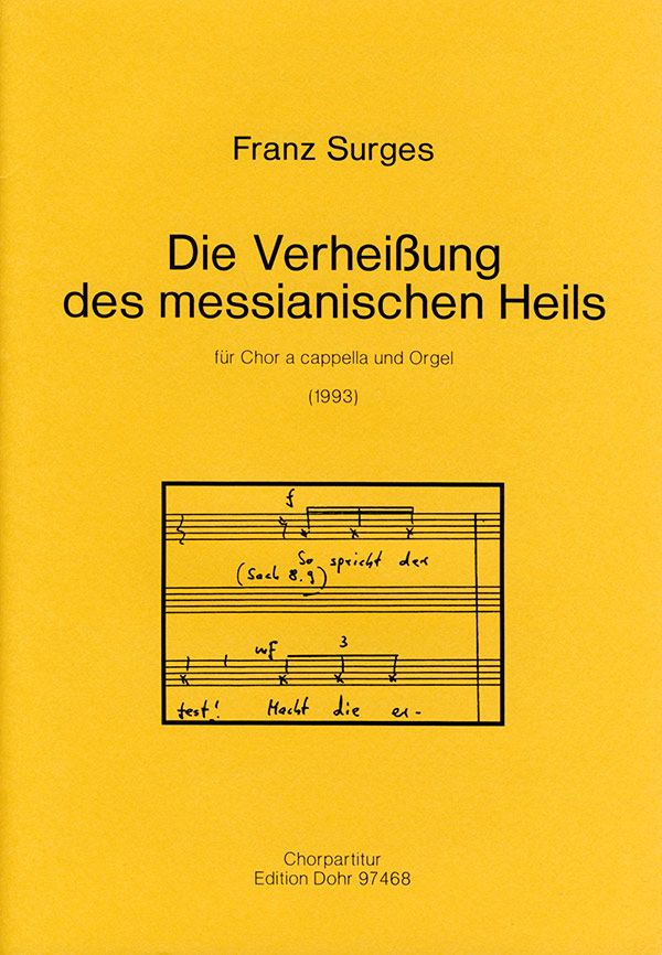 Die Verheissung des messianischen  Heils für Chor a cappella und Orgel  Chorpartitur (1993)