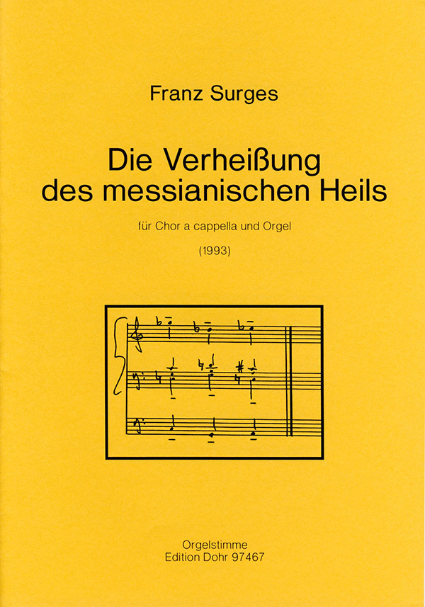 Die Verheissung des messianischen  Heils für Chor a cappella und Orgel  Orgelstimme (1993)