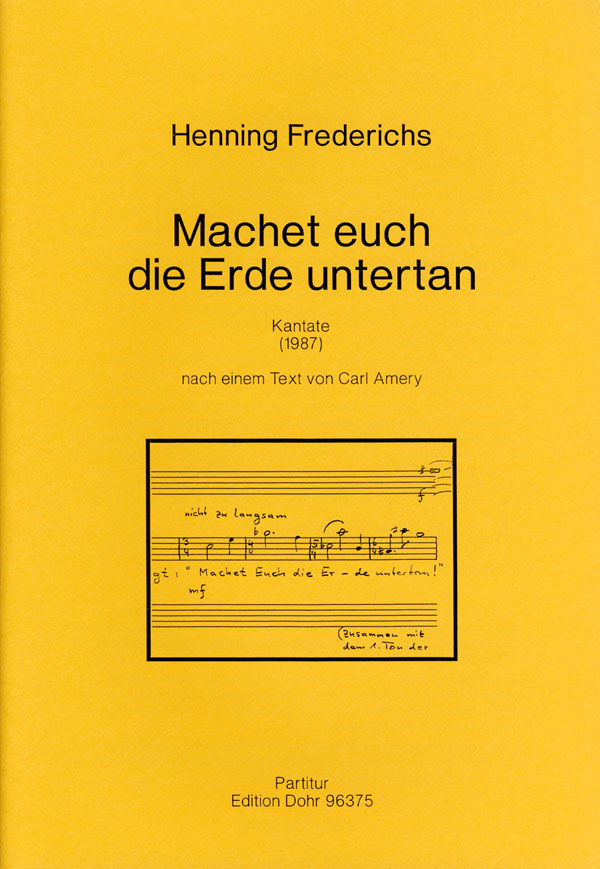 Machet euch die Erde untertan Kantate  für Bariton, Chor, Dobachi (Vib), Violine, Klarinette, Gitarre, Orgel  Partitur (= Orgel)