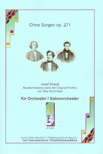 Ohne Sorgen op.271  für Orchester (Salonorchester)  Direktion und Stimmensatz (Streicher 3/3/2/2/1/ Vl obl.)
