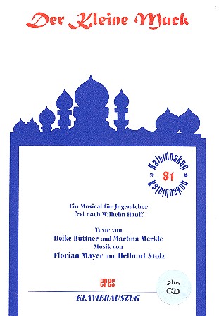 Der kleine Muck (+CD) Ein Musical für  Jugendchor, Solisten, Instrumente  Klavierauszug