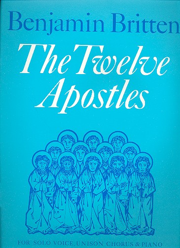 The 12 Apostels for solo voice, unison&nbsp;&nbsp;chorus and piano&nbsp;&nbsp;score