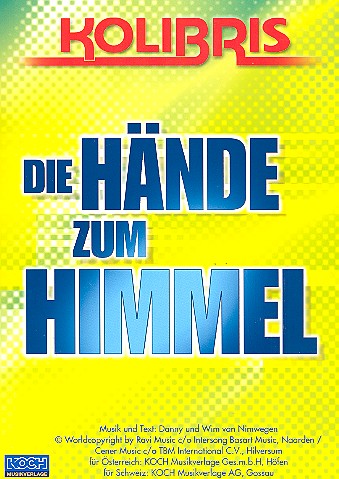 Die Hände zum Himmel: Klavierausgabe  mit Text und Akkorden  Kolibris