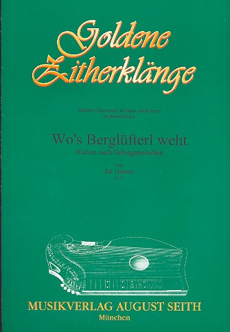 WO'S BERGLUEFTERL WEHT OP.57&nbsp;&nbsp;WALZER FUER ZITHER&nbsp;&nbsp;