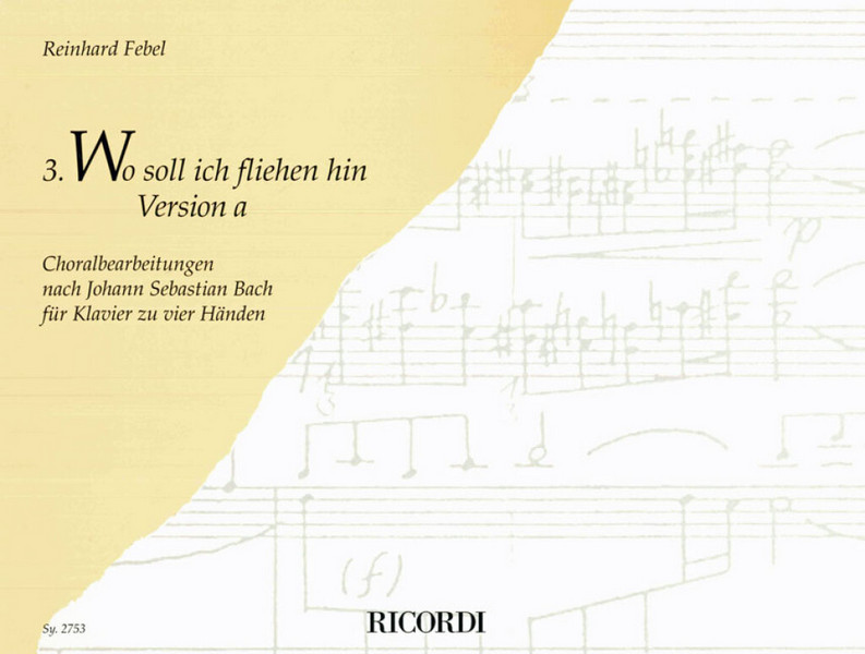 WO SOLL ICH FLIEHEN HIN VERSION A  CHORALBEARBEITUNG NR.3 NACH J.S. BACH  FUER KLAVIER ZU 4 HAENDEN