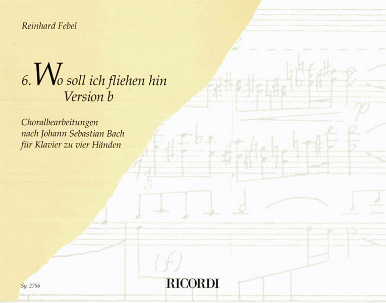 WO SOLL ICH FLIEHEN HIN VERSION B  CHORALBEARBEITUNG NR.6 NACH J.S. BACH  FUER KLAVIER ZU 4 HAENDEN