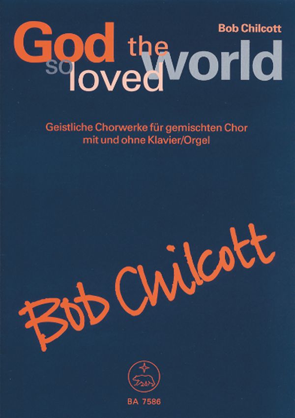 God so loved the world  Geistliche Chorwerke für gem. Chor mit und ohne Begleitung  Partitur (orig/dt)
